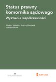 Status prawny komornika sądowego Wyzwania współczesności Status prawny komornika sądowego Wyzwania współczesności