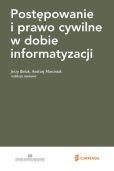 Postępowanie i prawo cywilne w dobie informatyzacji Postępowanie i prawo cywilne w dobie informatyzacji