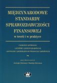 Międzynarodowe Standardy Sprawozdawczości Finansowej w teorii i w praktyce Międzynarodowe Standardy Sprawozdawczości Finansowej w teorii i w praktyce