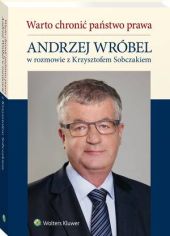 Warto chronić państwo prawa Krzysztof Sobczak