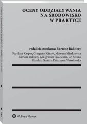 Oceny oddziaływania na środowisko w praktyce Bartosz Rakoczy