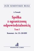 Spółka z ograniczoną odpowiedzialnością. Tom I. Komentarz do art. 151-226 KSH Spółka z ograniczoną odpowiedzialnością. Tom I. Komentarz do art. 151-226 KSH
