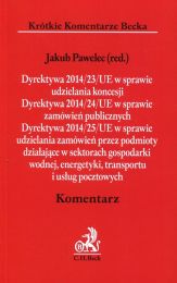 Dyrektywa 2014/23/UE w sprawie udzielania koncesji Dyrektywa 2014/24/UE w sprawie zamówień publicznych Dyrektywa 2014/25/UE w sprawie udzielania zamówień przez podmioty działające w sektorach gospodarki wodnej energetyki transportu i usług pocztowych Dyrektywa 2014/23/UE w sprawie udzielania koncesji Dyrektywa 2014/24/UE w sprawie zamówień publicznych Dyrektywa 2014/25/UE w sprawie udzielania zamówień przez podmioty działające w sektorach gospodarki wodnej energetyki transportu i usług pocztowych