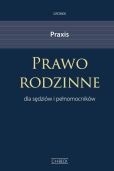 Praxis Prawo rodzinne dla sędziów i pełnomocników Praxis Prawo rodzinne dla sędziów i pełnomocników