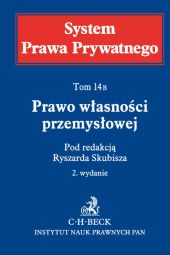 Prawo własności przemysłowej System Prawa Prywatnego Tom 14 B Prawo własności przemysłowej System Prawa Prywatnego Tom 14 B