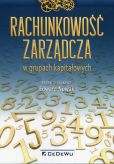 Rachunkowość zarządcza w grupach kapitałowych Rachunkowość zarządcza w grupach kapitałowych