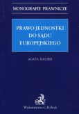 Prawo jednostki do sądu europejskiego Prawo jednostki do sądu europejskiego
