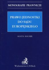 Prawo jednostki do sądu europejskiego Prawo jednostki do sądu europejskiego
