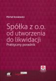 Spółka z o.o. od utworzenia do likwidacji Spółka z o.o. od utworzenia do likwidacji