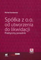 Spółka z o.o. od utworzenia do likwidacji Spółka z o.o. od utworzenia do likwidacji