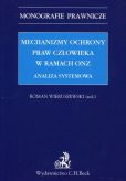 Mechanizmy ochrony praw człowieka w ramach ONZ Mechanizmy ochrony praw człowieka w ramach ONZ