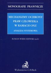 Mechanizmy ochrony praw człowieka w ramach ONZ Mechanizmy ochrony praw człowieka w ramach ONZ