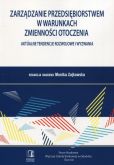 Zarządzanie przedsiębiorstwem w warunkach zmienności i otoczenia Zarządzanie przedsiębiorstwem w warunkach zmienności i otoczenia
