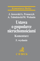 Ustawa o gospodarce nieruchomościami. Komentarz Ustawa o gospodarce nieruchomościami. Komentarz