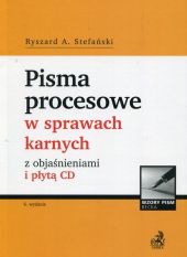 Pisma procesowe w sprawach karnych z objaśnieniami i płytą CD Pisma procesowe w sprawach karnych z objaśnieniami i płytą CD
