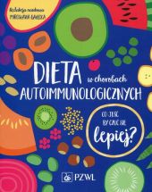 Dieta w chorobach autoimmunologicznych Dieta w chorobach autoimmunologicznych