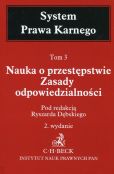 System Prawa Karnego Tom 3 Nauka o przestępstwie Zasady odpowiedzialności System Prawa Karnego Tom 3 Nauka o przestępstwie Zasady odpowiedzialności