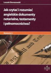 Jak czytać i rozumieć angielskie dokumenty notarialne, testamenty i pełnomocnictwa? Jak czytać i rozumieć angielskie dokumenty notarialne, testamenty i pełnomocnictwa?