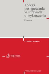 Kodeks postępowania w sprawach o wykroczenia. Komentarz Kodeks postępowania w sprawach o wykroczenia. Komentarz