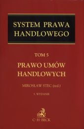 System Prawa Handlowego Tom 5 Prawo umów handlowych System Prawa Handlowego Tom 5 Prawo umów handlowych
