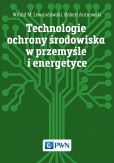 Technologie ochrony środowiska w przemyśle i energetyce Technologie ochrony środowiska w przemyśle i energetyce