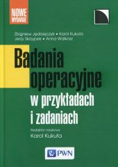 Badania operacyjne w przykładach i zadaniach Badania operacyjne w przykładach i zadaniach