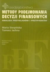 Metody podejmowania decyzji finansowych Metody podejmowania decyzji finansowych