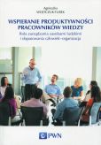 Wspieranie produktywności pracowników wiedzy Wspieranie produktywności pracowników wiedzy