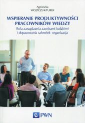 Wspieranie produktywności pracowników wiedzy Wspieranie produktywności pracowników wiedzy