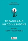 Organizacje międzynarodowe, Prawo instytucjonalne Organizacje międzynarodowe, Prawo instytucjonalne