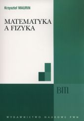 Matematyka a fizyka Matematyka a fizyka
