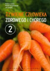 Żywienie człowieka zdrowego i chorego Tom 2 Żywienie człowieka zdrowego i chorego Tom 2