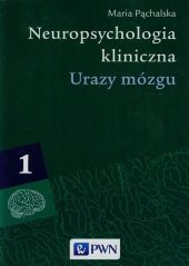 Neuropsychologia kliniczna Tom 1 Neuropsychologia kliniczna Tom 1