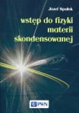 Wstęp do fizyki materii skondensowanej Wstęp do fizyki materii skondensowanej
