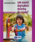Jak ocenić dojrzałość dziecka do nauki Jak ocenić dojrzałość dziecka do nauki