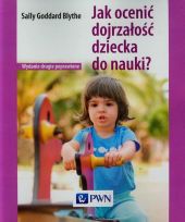 Jak ocenić dojrzałość dziecka do nauki Jak ocenić dojrzałość dziecka do nauki
