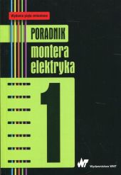 Poradnik montera elektryka Tom 1 Poradnik montera elektryka Tom 1