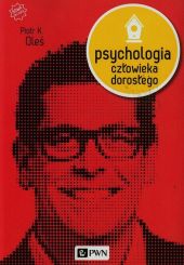 Psychologia człowieka dorosłego Psychologia człowieka dorosłego
