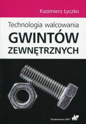 Technologia walcowania gwintów zewnętrznych Technologia walcowania gwintów zewnętrznych