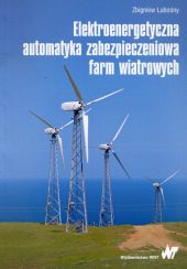Elektroenergetyczna automatyka zabezpieczeniowa farm wiatrowych Elektroenergetyczna automatyka zabezpieczeniowa farm wiatrowych