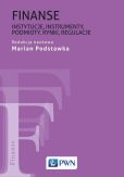Finanse Instytucje, instrumenty, podmioty, rynki, regulacje Finanse Instytucje, instrumenty, podmioty, rynki, regulacje