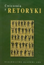 Ćwiczenia z retoryki Ćwiczenia z retoryki