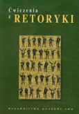Ćwiczenia z retoryki Ćwiczenia z retoryki