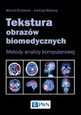Tekstura obrazów biomedycznych Tekstura obrazów biomedycznych