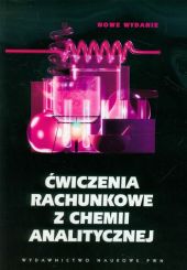 Ćwiczenia rachunkowe z chemii analitycznej Ćwiczenia rachunkowe z chemii analitycznej