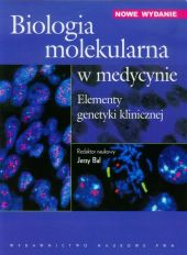 Biologia molekularna w medycynie Biologia molekularna w medycynie