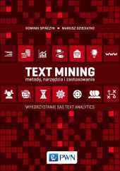 Text Mining: metody, narzędzia i zastosowania Text Mining: metody, narzędzia i zastosowania