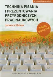 Technika pisania i prezentowania przyrodniczych prac naukowych Technika pisania i prezentowania przyrodniczych prac naukowych