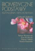 Biomedyczne podstawy kształcenia i wychowania Biomedyczne podstawy kształcenia i wychowania