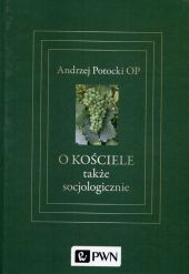 O Kościele także socjologicznie O Kościele także socjologicznie